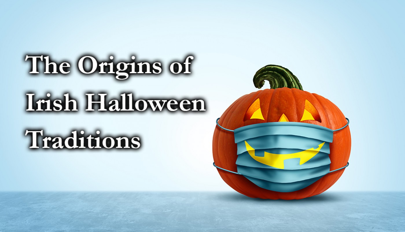 Origins of Irish Halloween Traditions 2021